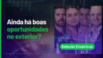 AO VIVO: Ainda vale a pena investir fora do Brasil? | Seleção Empiricus