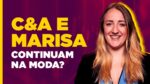 C&A (CEAB3) e Marisa (AMAR3): valorização a caminho?