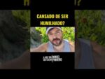 CANSADO DE SER HUMILHADO? MOTIVAÇÃO #Shorts