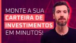 Como construir uma CARTEIRA DE INVESTIMENTOS vencedora?