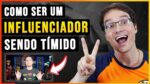 COMO VIRAR INFLUENCIADOR SENDO TÍMIDO E INSEGURO (guia passo a passo)