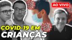 COVID EM CRIANÇAS: O QUE DIZ A CIÊNCIA E A MEDICINA?