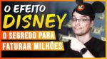 EFEITO DISNEY: COMO GANHAR DINHEIRO E CONQUISTAR CLIENTES