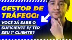 GESTOR DE TRÁFEGO: QUAL O MOMENTO CERTO P/ ATENDER O PRIMEIRO CLIENTE?