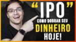 O QUE É IPO E COMO GANHAR DINHEIRO COM ISSO