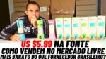 Produto de $5,99 é vendido no Mercado Livre mais barato do que em fornecedor brasileiro? PORQUE?