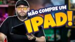 Qual o melhor Tablet para comprar em 2021?