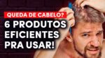 QUEDA DE CABELO: 6 PRODUTOS que você precisa conhecer AGORA!