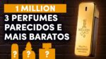 1 MILLION: 3 Perfumes PARECIDOS só que mais BARATOS pra comprar AGORA!