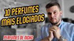 10 PERFUMES MAIS ELOGIADOS – 1° Semestre 2021 com Perfumes de Nicho