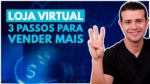 3 MANEIRAS DE AUMENTAR AS VENDAS NA LOJA VIRTUAL DA NOITE PARA O DIA