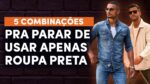 5 COMBINAÇÕES DE CORES Seguras pra VOCÊ NÃO USAR apenas ROUPA PRETA | Estilo Masculino