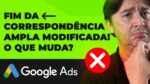 ACABOU A CORRESPONDÊNCIA AMPLA MODIFICADA! QUAL O IMPACTO REAL DESTA MUDANÇA NAS PALAVRAS-CHAVE?
