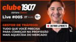 [CLUBE1907] LIVE #005: Gestor de Tráfego: tudo que você precisa para começar na Profissão
