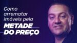 Como arrematar imóveis pela metade do preço