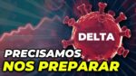 COVID: O QUE VOCÊ PRECISA SABER SOBRE A VARIANTE DELTA