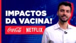 Efeitos da Vacina na Bolsa: Coca-Cola (COCA34) x Netflix (NFLX34)