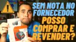 Fornecedor não emite nota fiscal! Posso comprar para revender no Mercado Livre?