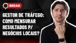GESTOR DE TRÁFEGO P/ NEGÓCIOS LOCAIS, PROTEÇÃO P/ CLIQUES DE CONCORRENTES E VENDA DIRETA – BREAK 22