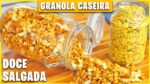 GRANOLA CASEIRA DOCE E SALGADA I Receitas de Pai