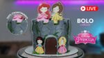 LIVE #26 – BOLO CASTELO DAS PRINCESAS