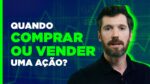Não perca dinheiro na Bolsa! – O momento perfeito de COMPRAR e VENDER ações