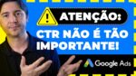 POR QUE É UM ERRO CONSIDERAR CTR COMO MÉTRICA DE SUCESSO NAS CAMPANHAS NO GOOGLE ADS?