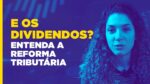 Reforma Tributaria: tudo o que VOCÊ precisa saber!
