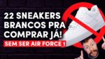 TÊNIS BRANCO MASCULINO: 22 Modelos pra comprar AGORA (Sem ser o AIR FORCE 1)