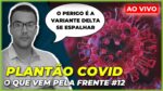 VARIANTE DELTA: O QUE FAZER PARA A COVID NÃO PIORAR DE NOVO?