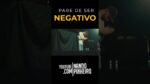 VOCÊ TEM QUE PARAR DE SER NEGATIVO | MOTIVAÇÃO #Shorts