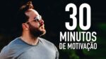 30 MINUTOS DE MOTIVAÇÃO PARA TER UMA MENTE INABALÁVEL DESAFIO ASSISTIR ATÉ O FINAL
