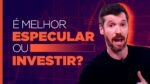 A melhor estratégia na hora de investir!
