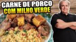 Almoço da Roça: Carne de Porco com Milho Verde do Chef Taico