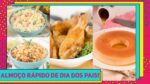 ALMOÇO DE DIA DOS PAIS | 4 Receitas fáceis e rápidas para o seu Almoço de Domingo Completo