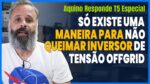 DESCUBRA a ÚNICA FORMA de não QUEIMAR SEU INVERSOR Solar OffGrid