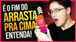 É O FIM DO ARRASTA PRA CIMA DO INSTAGRAM, ENTENDA!