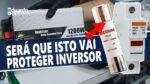 INVERSOR OffGrid na Rede Elétrica com FUSÍVEL Ultra Rápido, SERÁ que QUEIMA?
