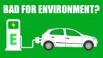 Os carros elétricos são piores para o meio ambiente?  Mito desfeito