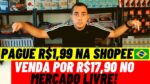 Pague R$1,99 na Shopee Brasil e venda por R$17,90 no Mercado Livre para levantar uma renda extra