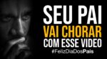 SEU PAI VAI CHORAR QUANDO ASSISTIR ESSE VÍDEO | DIA DOS PAIS
