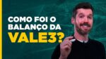 VALE3 Surpreendeu? De olho nos resultados da Vale