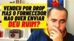 Vendeu por DropShipping mas o fornecedor não enviou o produto |Vender no Mercado Livre SEM INVESTIR?