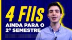 4 FIIS AINDA PARA O SEMESTRE