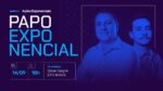 AO VIVO – Papo Exponencial (Com Odivan Cargnin, CFO da Irani)