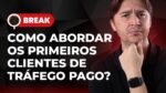 COMO ATRAIR OS PRIMEIROS CLIENTES COMO GESTOR DE TRÁFEGO, ANÚNCIO FUNDO DE FUNIL E TAGS – BREAK 32