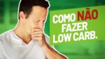 Como LOW CARB Pode Engordar e até Ferrar Sua Saúde