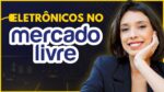 COMO VENDER ELETRÔNICOS NO MERCADO LIVRE