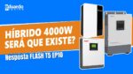 Inversor Híbrido OffGrid 4000W, por que é Difícil ACHAR? | Resposta FLASH