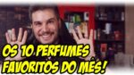 OS 10 PERFUMES IMPORTADOS FAVORITOS DO MÊS – AGOSTO DE 2021